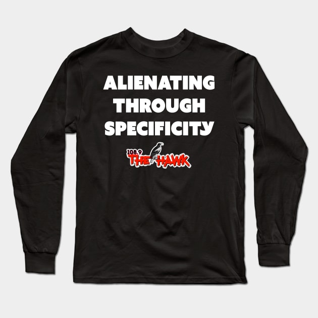 Alienating Through Specificity - 108.9 The Hawk Anniversary Shirt Long Sleeve T-Shirt by goodrockfacts